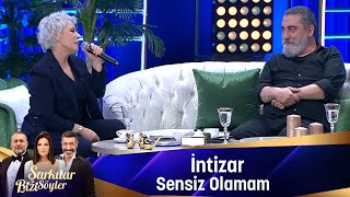 İntizar - Sensi̇z Olamam