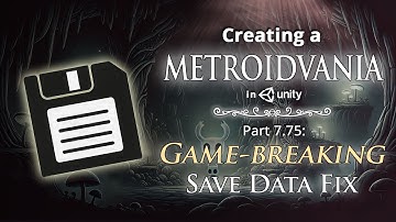 Creating a Metroidvania (like Hollow Knight) in Unity | Part 7.75: Game-Breaking Save Data Fix