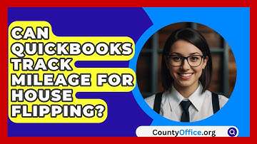 Can QuickBooks Track Mileage For House Flipping? - CountyOffice.org