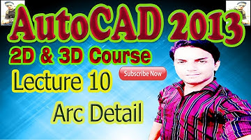 AutoCAD 2013 (2D & 3D) Complete Course in Urdu Lecture 10 Arc Detail| Arc Detail