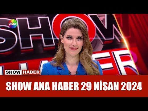 Show Ana Haber 29 Nisan 2024