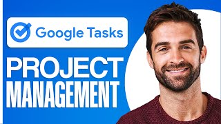 How To Use Google Tasks For Project Management 2025 (For Beginners)