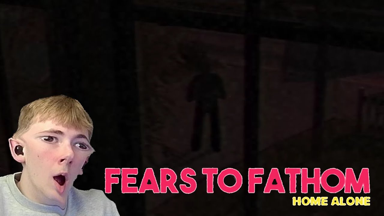 FEARS TO FATHOM - HOME ALONE