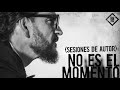 Ricardo Arjona - No es el Momento (Sesión de Autor)