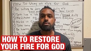 How To Restore Your Lost Fire For God
