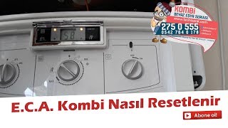 Ecakombi Nasıl Resetlenir? Kombi Resetleme İşlemi Nasıl Yapılır?