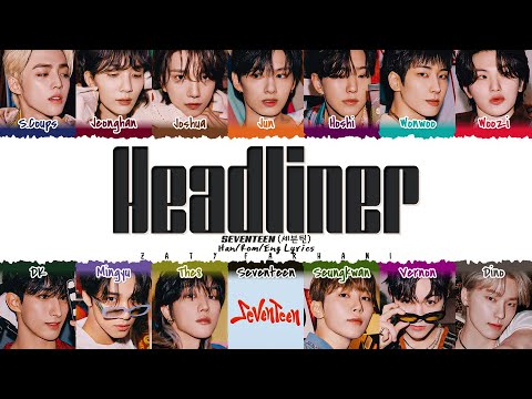 SEVENTEEN (세븐틴) - 'HEADLINER' Lyrics [Color Coded_Han_Rom_Eng]