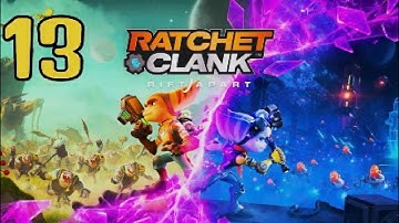 RATCHET & CLANK RIFT APART Walkthrough Gameplay PART 13