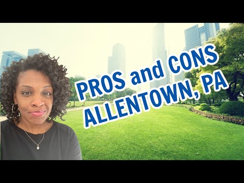 Living in Allentown, PA - What I love and what I hate