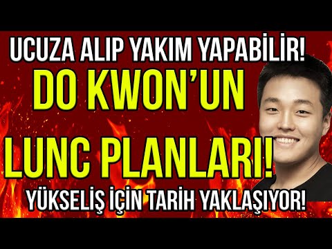 DO KWON'UN LUNC PLANLARI? 🔥 UCUZA ALIP YAKIMI BAŞLATACAK MI? 🔥 SON DAKİKA LUNC ANALİZ