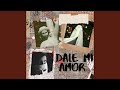 Dale Mi Amor