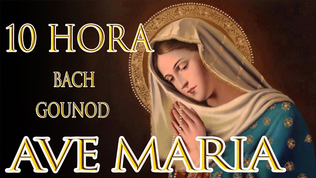 Ave Maria Bach Gounod, 10 hora Música de piano clássica relaxante Ave