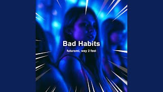 Bad Habits (Techno)