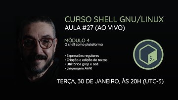 [AO VIVO] Curso Shell GNU/Linux - Aula 27: expressões regulares - parte 1