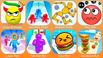 Draw To Smash,Join Blob Clash,Food Run,Tall Man Run,Layer Man,Hide Ball,Ragdoll Break,Sandwich Run