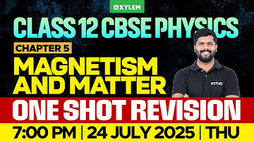 Class 12 CBSE Physics | Chapter 5 Magnetism And Matter - One Shot Revision | Xylem 12 CBSE