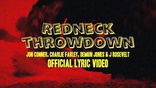 Jon Conner, Charlie Farley, Demun Jones & J Rosevelt - Redneck Throwdown [Official Lyric Video]