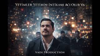 Eşref Rüya Dizisi Müzikleri Yetimler Yetimin İntikami Acı Olur V6