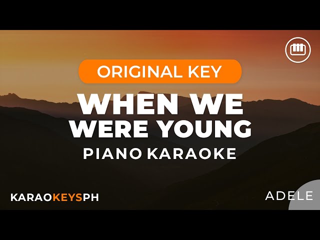 When We Were Young - Adele (Piano Karaoke) class=