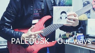 PALEDUSK - Our ways [Guitar Cover]