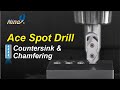 Nine9 ace spot drill chamfering and countersink