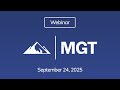 MGT Weekly Webinar: September 24, 2025
