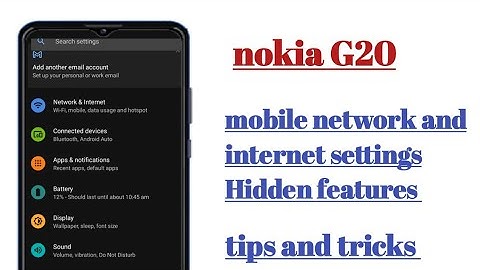 nokia G20 mobile network and internet settings Hidden and how to use