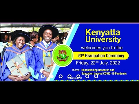 KENYATTA UNIVERSITY 51ST GRADUATION CEREMONY