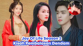 Cinta Dan Balas Dendam || Joy Of Life Season 2 - Chinese Drama Sub Indo Eps 1 - 36