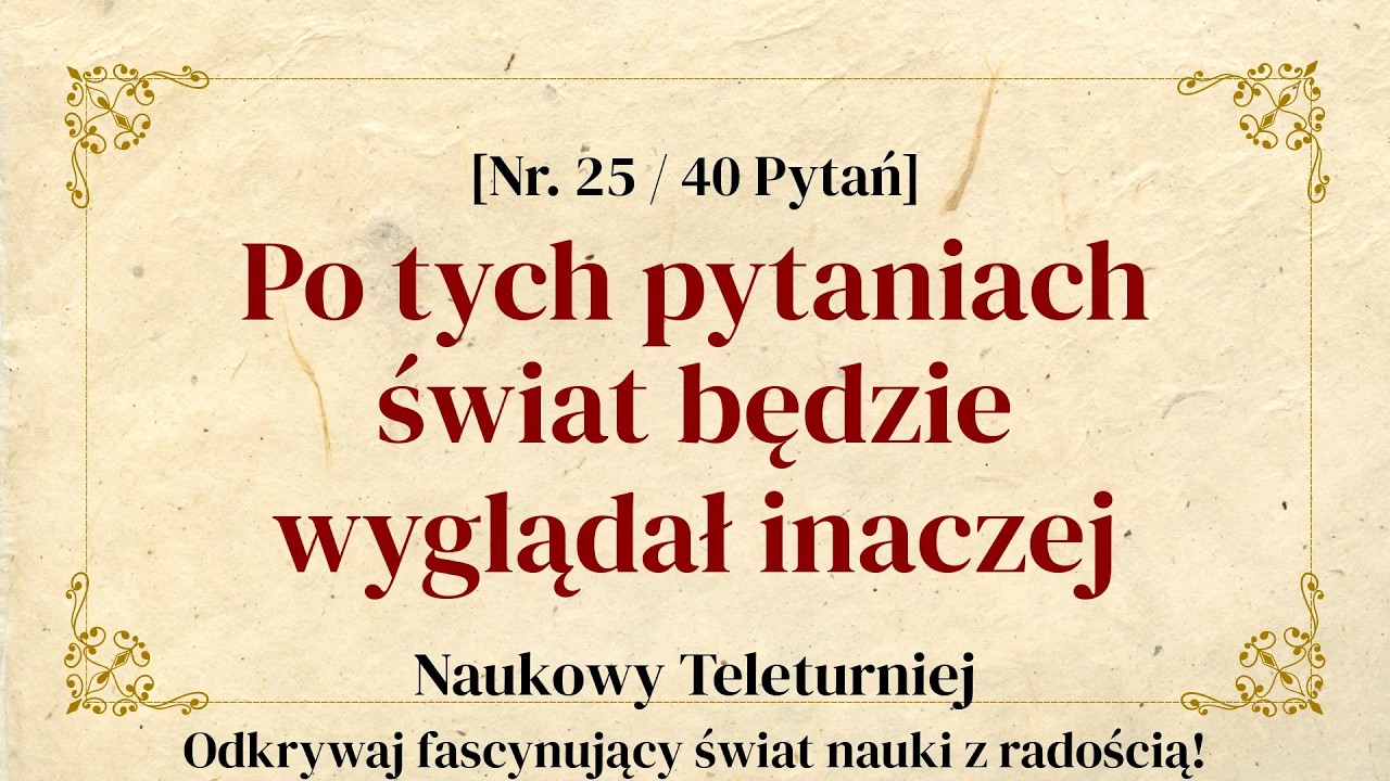 Naukowy quiz, którego nie zapomnisz - Quiz Naukowy Część 25