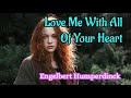 Love Me With All Of Your Heart - Engelbert Humperdinck lyrics