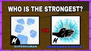 SHARKMAN KARATE and SUPERHUMAN, Who is STRONGEST 💪💪💪? [Blox Fruits]