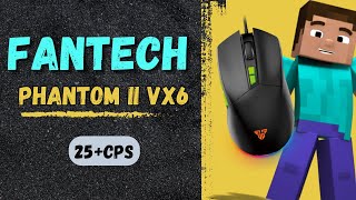 Fantech Phantom II Vx6 Drag Click, Butterfly Click, Jitter Click review.