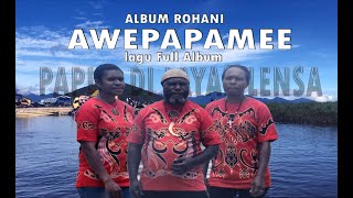 AwepapaMee ( Lagu Rohani Full Album MP3 )