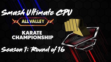 Cobra Kai x Smash Ultimate | All Valley CPU Tournament | Series 1 Round of 16