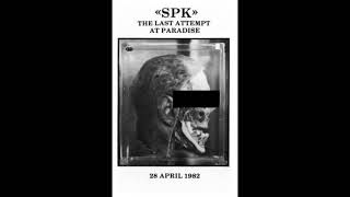 SPK – The Last Attempt At Paradise (28 April 1982)