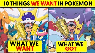 Top 10 Things We Want In Pokemon | Things Pokemon Fans Want | Hindi |
