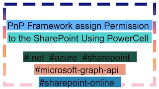 PnP Framework assign Permission to the SharePoint Using PowerCell