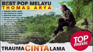 THOMAS ARYA 2024 - FULL ALBUM  - TRAUMA CINTA LAMA