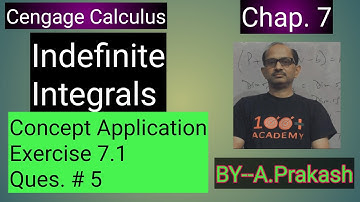 Cengage Calculus Sol.,Chap.(7),Indefinite Integral, “Concept Application Ex. 7.1 (Que. #5),JEE MATHS