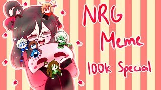 NRG -Animation Meme- (100k Special)