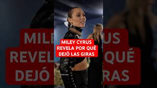 😳🎤Miley Cyrus REVELA por qué dejó las giras