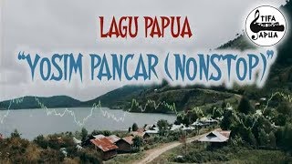 LAGU PAPUA - YOSIM PANCAR (NONSTOP)