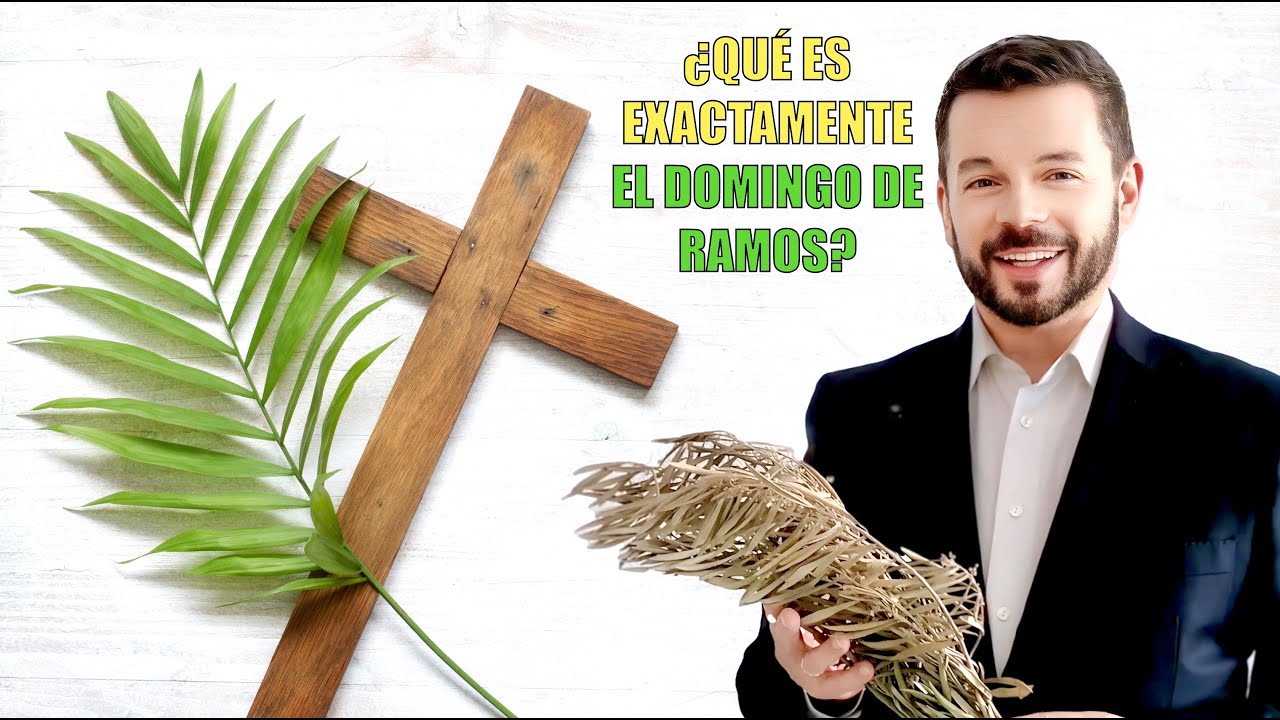 73. ¿Qué es exactamente el Domingo de Ramos? (Programación Especial)