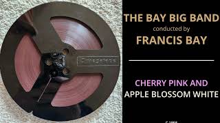 The Bay Big Band - Cherry Pink And Apple Blossom White