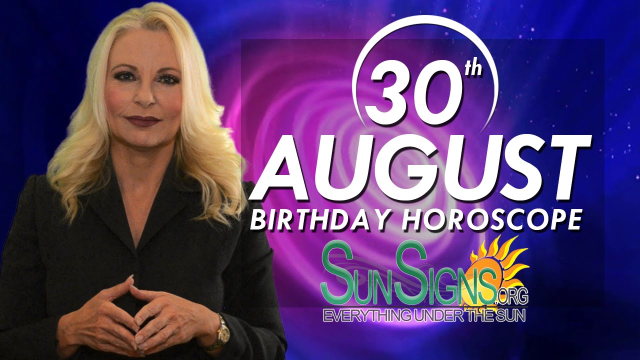 August 30th Zodiac Horoscope Birthday Personality - Virgo - Part 1 - YouTube