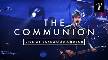 The Communion | Live at Lakewood Church | Decibel Worship