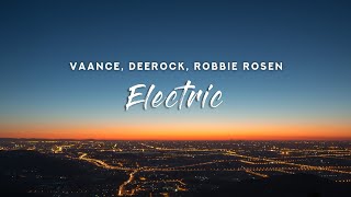 Video thumbnail of "Vaance & Deerock - Electric (Lyrics) feat. Robbie Rosen"