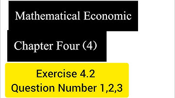Mathematical economic||chapter four 4||exercise 4.2||question number 1 , 2 , 3||alpha c Chiang