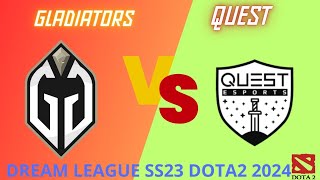 GLADIATOR VS QUEST - DREAM LEAGUE SS23 DOTA2 2024